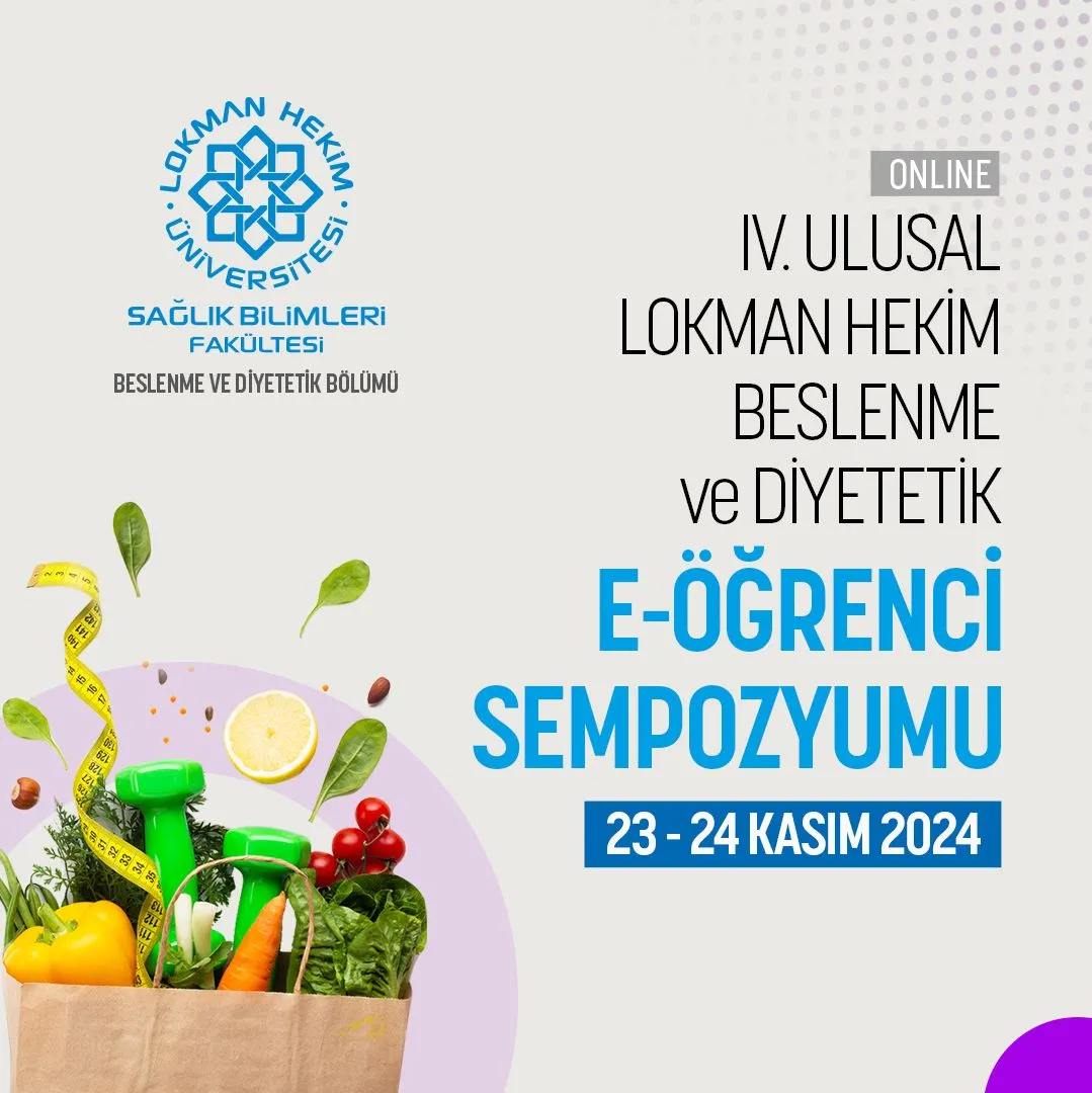 IV. Ulusal Lokman Hekim Beslenme ve Diyetetik E-Öğrenci Sempozyumu